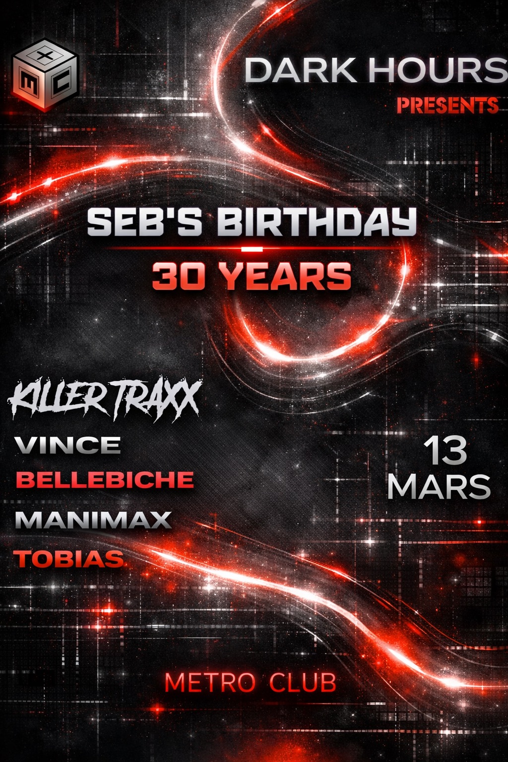 Image de l'événement DARK HOURS PRESENTS SEB’S BIRTHDAY « 30 YEARS » @MetroClub